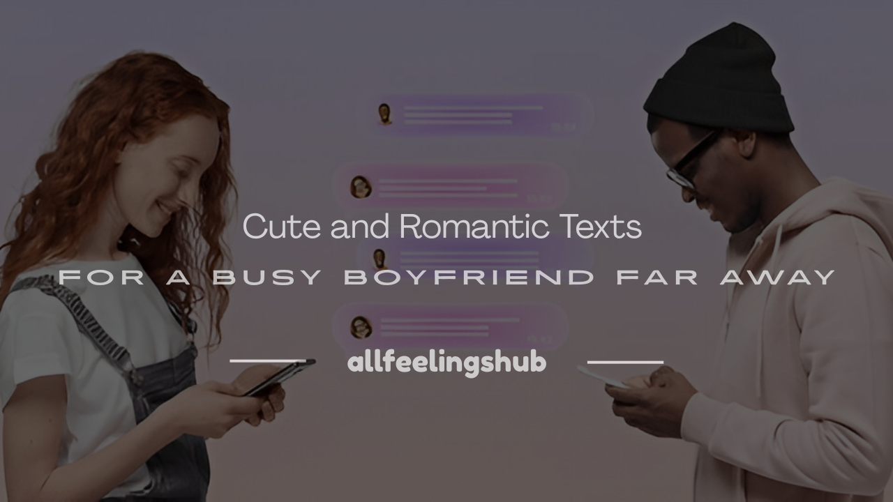 sweet message for busy boyfriend long distance