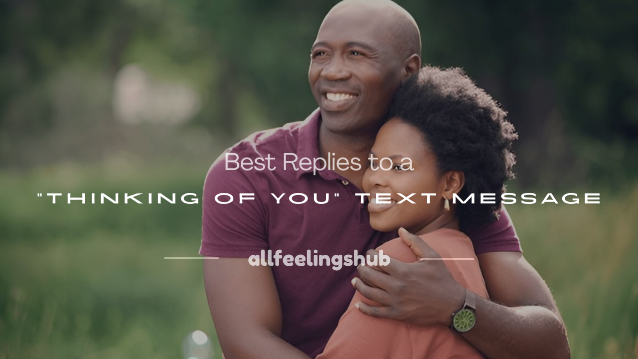 how to reply to thinking of you text