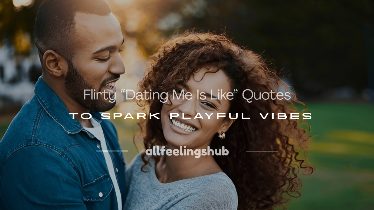 dating me is like quotes 2