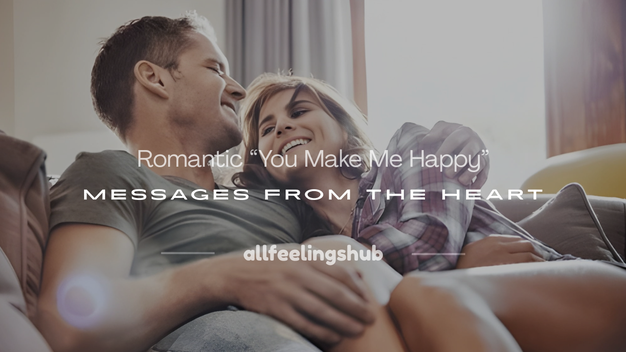 you make me happy message