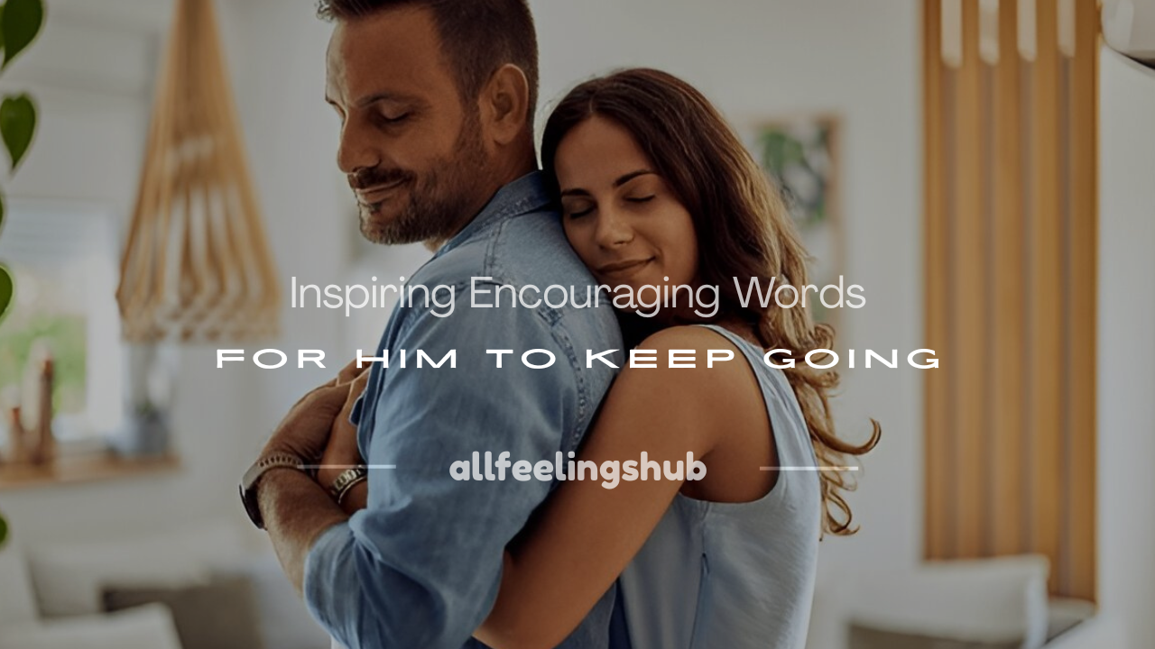 encouraging words for him