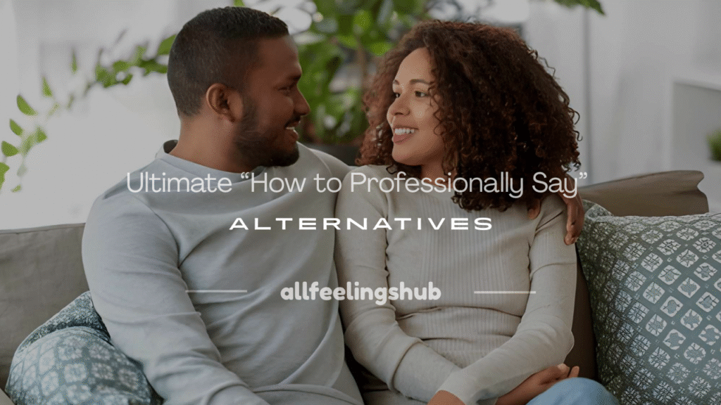 how to professionally say 