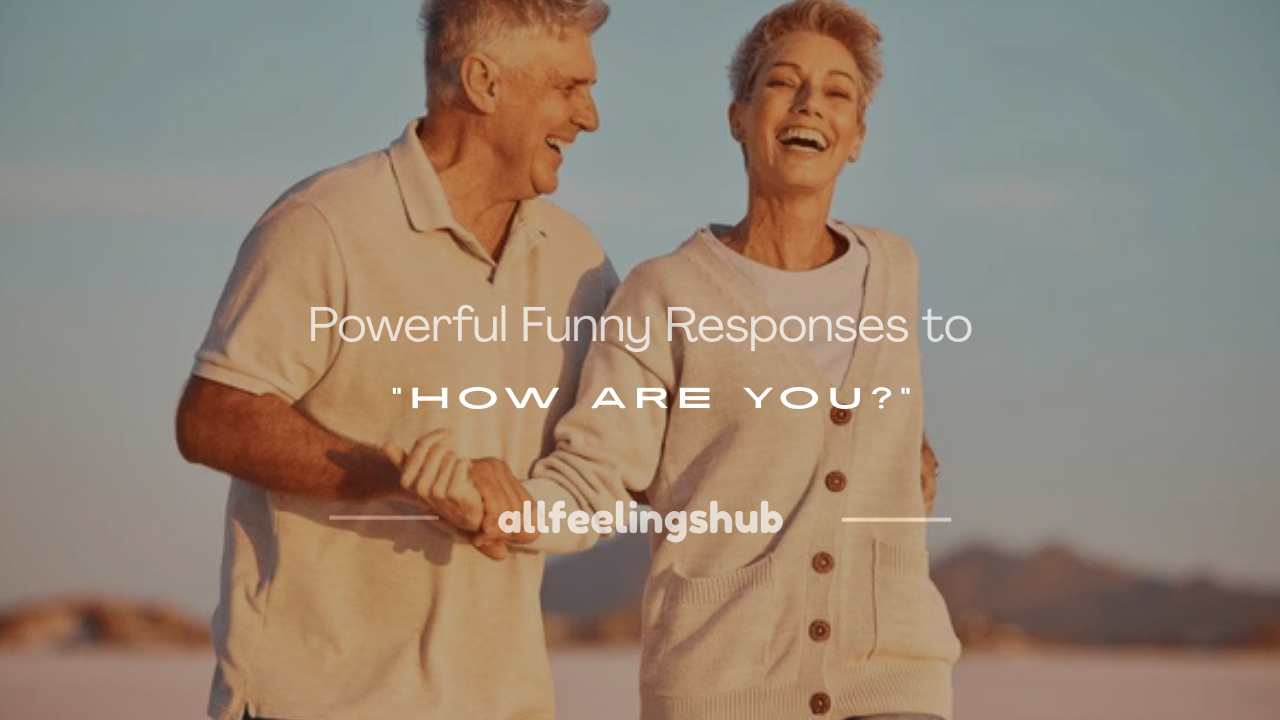funny reply for how are you