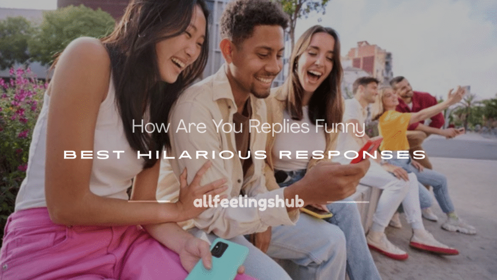 how are you replies funny