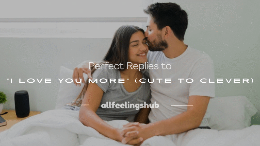 reply to i love you more