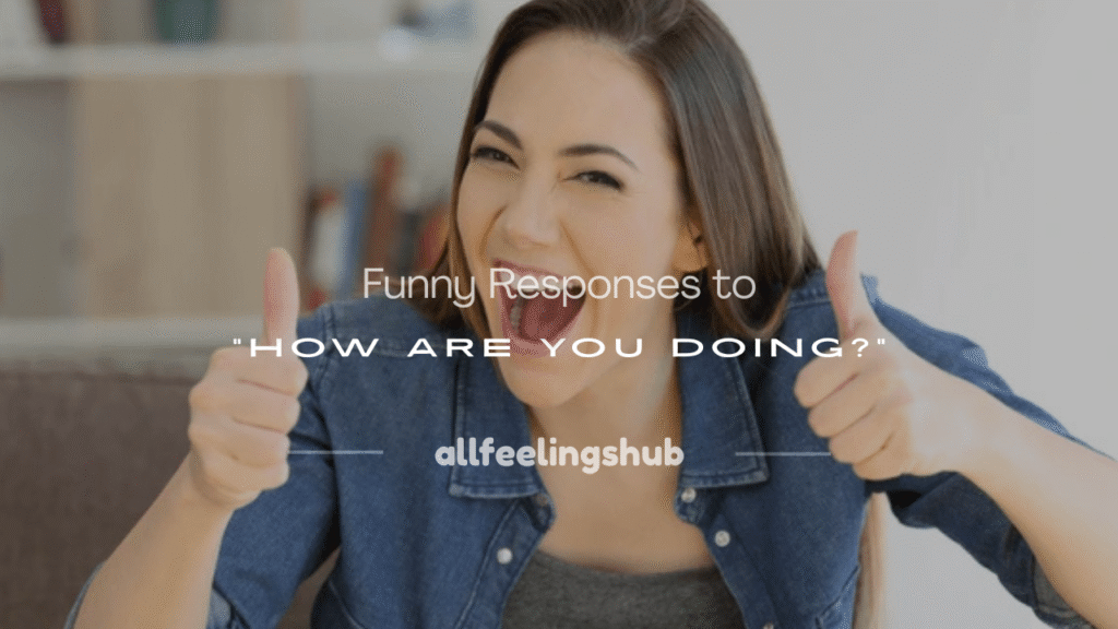 funny response to how are you doing