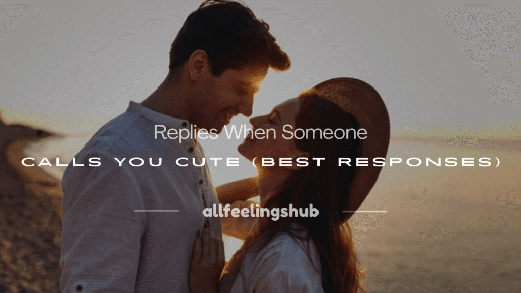 how to respond to someone calling you cute