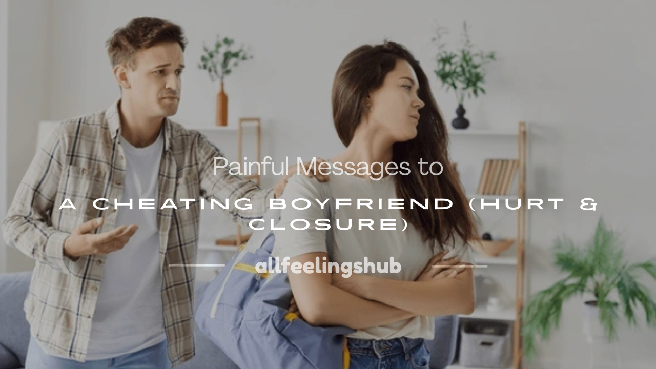 painful messages to a cheating boyfriend