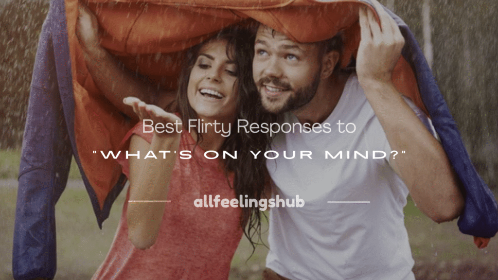 flirty response to what's on your mind