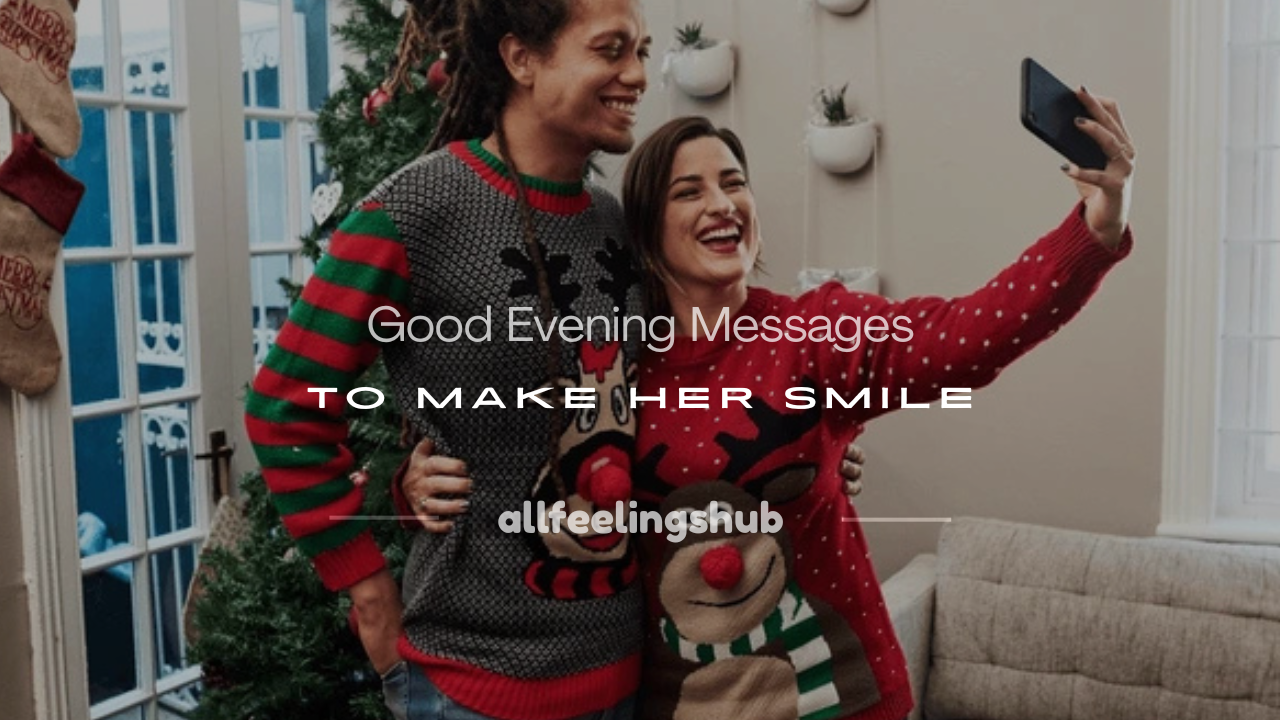 good evening love message to make her smile