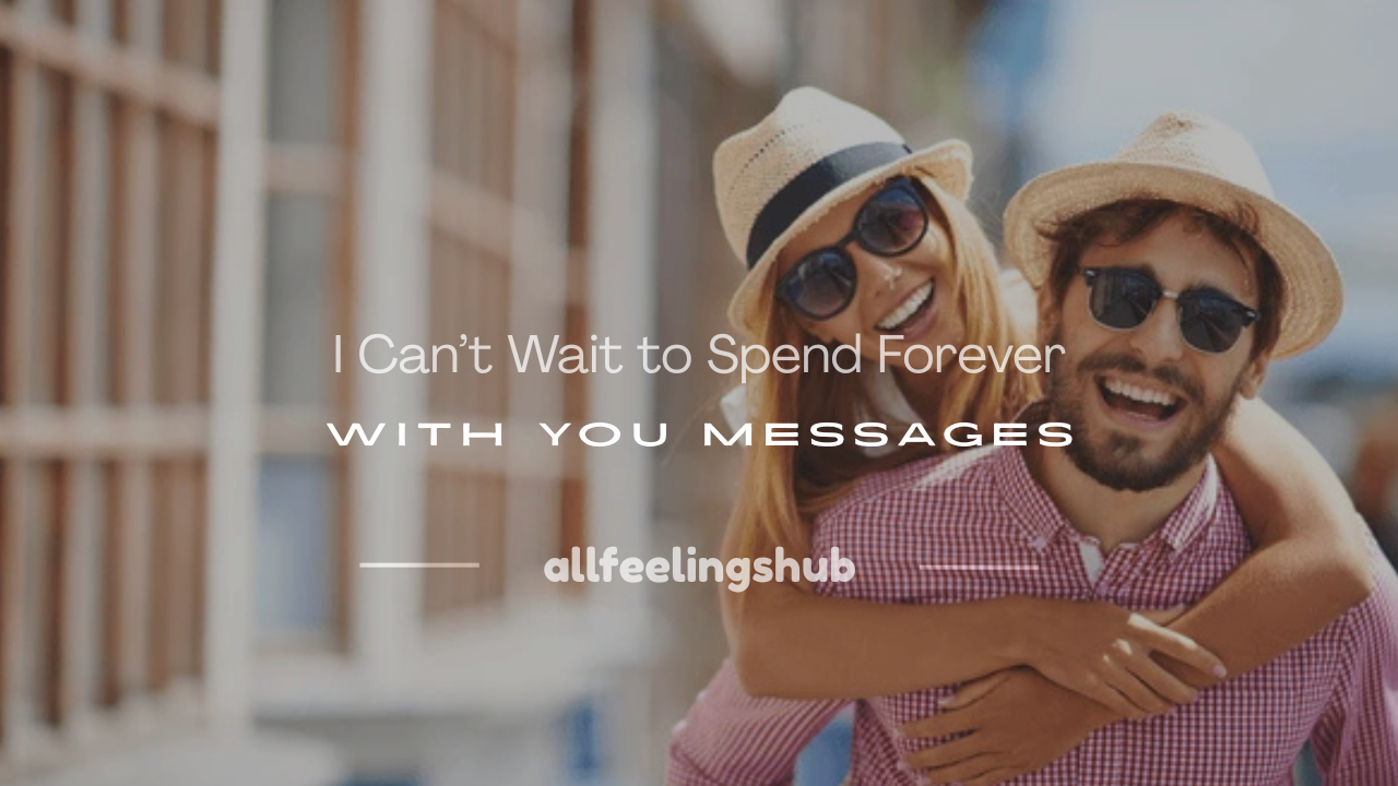 i can't wait to spend forever with you message