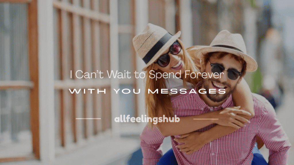 i can't wait to spend forever with you message