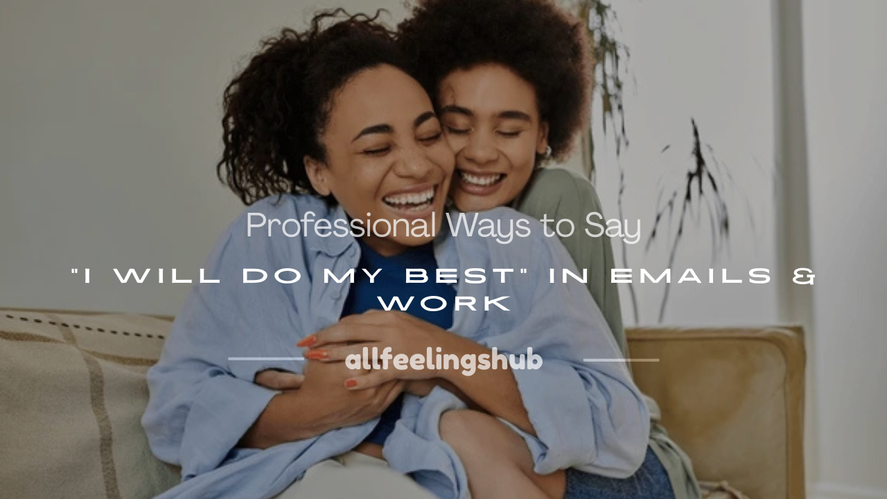 how to say i will do my best professionally
