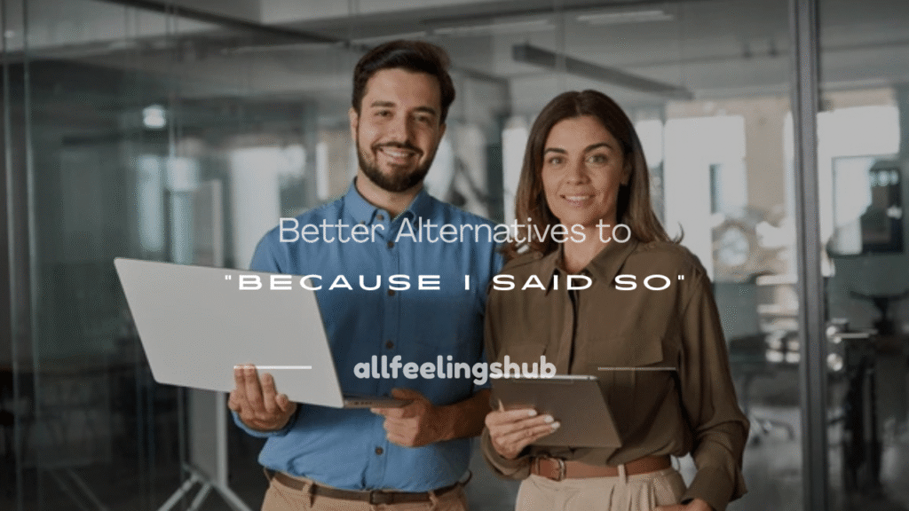 is because i said so a reason