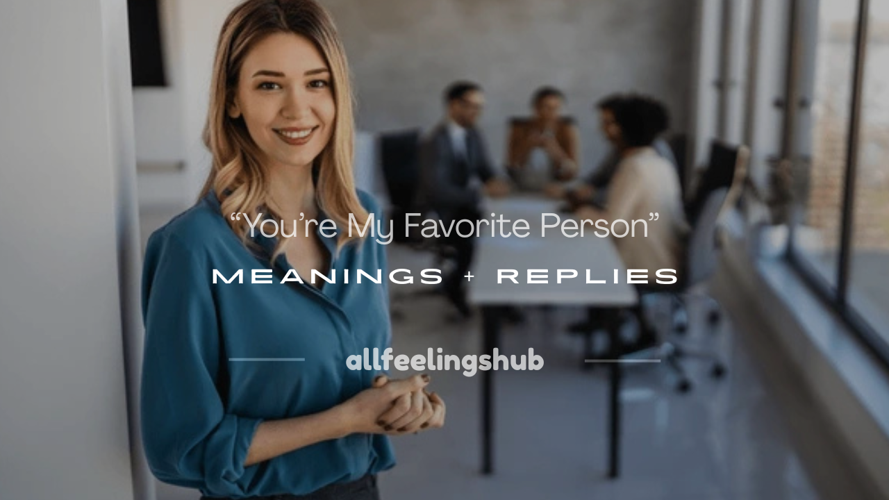 you're my favorite person meaning